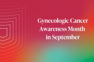 September is Gynecologic Cancer Awareness Month