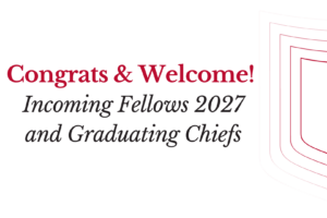 Fellow Match Day: 2027 Incoming Fellows and Graduating Chiefs