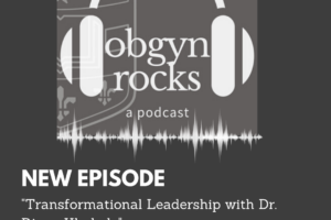 New Podcast Episode: Transformational Leadership with Dr. Dineo Khabele
